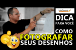 como fotografar desenhos